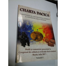 CHARTA DACICA - IDENTITATEA SI CONTINUITATEA ISTORICA A CIVILIZATIEI DACO-ROMANE